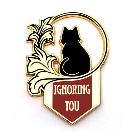 Ignoring You Cat - Hard Enamel Pin